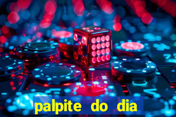 palpite do dia para hoje